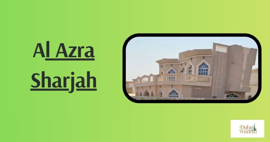 Al Azra Sharjah: The Ultimate Community Guide