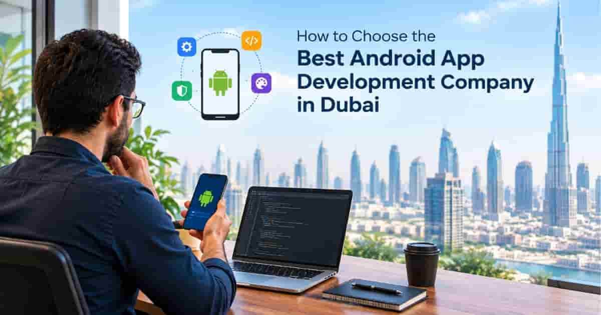 Android App Development Company in Dubai